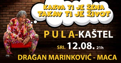 HIT KOMEDIJA - KAKVA TI JE ŽENA TAKAV TI JE ŽIVOT @ PULA