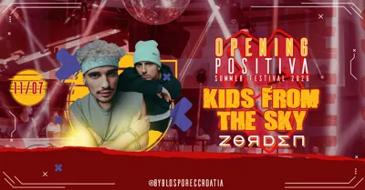 OPENING POSITIVA SUMMER FESTIVAL w/ KIDS FROM THE SKY