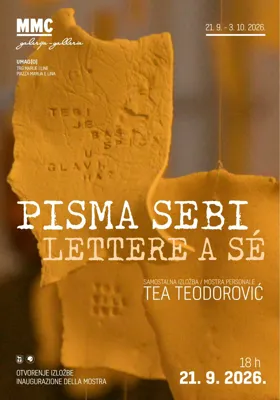 IZLOŽBA-MOSTRA: Tea Teodorović "Pisma sebi-Lettere a sé"