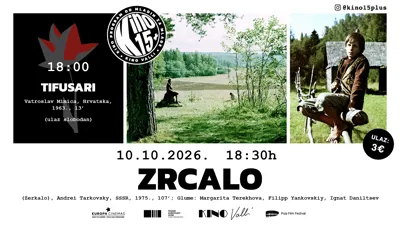 Kino 15+: Tifusari (V. Mimica, 1963.) i Zrcalo (A. Tarkovsky, 1975.)