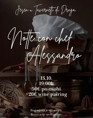 NOTTE CON CHEF ALESSANDRO - večer talijanske gastronomije u Tavernetti di Draga!
