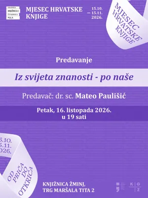 Predavanje Iz svjeta znanosti - po naše dr. sc. Matea Paulišića